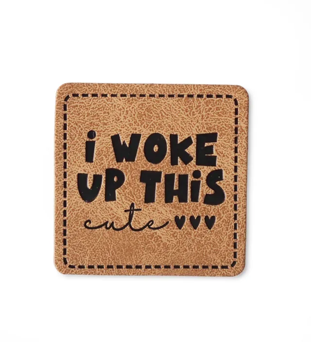 paul-clara-kunstlederlabels-i-woke-up-this-cute-label-4x4 image 1